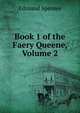 Book 1 of the Faery Queene, Volume 2, Spenser Edmund 