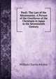 Paoli: The Last of the Missionaries: A Picture of the Overthrow of the Christians in Japan in the Seventeenth Century, William Charles Kitchin 