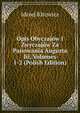 Opis Obyczajow I Zwyczajow Za Panowania Augusta Iii, Volumes 1-2 (Polish Edition), Jdrzej Kitowicz 