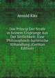 Das Princip Der Strafe in Seinem Ursprunge Aus Der Sittlichkeit: Eine Philosophisch-Juristische Abhandlung (German Edition), Arnold Kitz 
