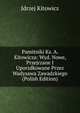 Pamitniki Ks. A. Kitowicza: Wyd. Nowe, Przejrzane I Uporzdkowane Przez Wadysawa Zawadzkiego (Polish Edition), Jdrzej Kitowicz 