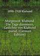 Morgenrot. Klabund. Die Tage dammern. Gedichte von Klabund pseud. (German Edition), 1890-1928 Klabund 