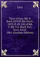 Titus Livius: Bd. 4. Buch XXVIII Bis Xxxiv. 1859. P. 49-230 of Bd. 3. Bd. 3:2. Buch Xxv, Xxvi, Xxvii. 1861 (German Edition), Livy 