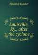 Louisville, Ky., after the cyclone, E[dward] Klauber 