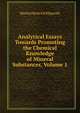Analytical Essays Towards Promoting the Chemical Knowledge of Mineral Substances, Volume 1, Martin Heinrich Klaproth 