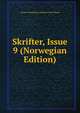 Skrifter, Issue 9 (Norwegian Edition), Norske Videnskaps-akademi I Oslo Klasse 