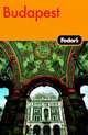 Fodor's Budapest With Highlights of Hungary, Fodor's Travel Publications 