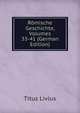 Romische Geschichte, Volumes 33-41 (German Edition), Titus Livius 