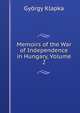 Memoirs of the War of Independence in Hungary, Volume 2, Gyorgy Klapka 