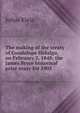 The making of the treaty of Guadalupe Hidalgo, on February 2, 1848; the James Bryce historical prize essay for 1905, Julius Klein 