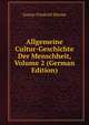 Allgemeine Cultur-Geschichte Der Menschheit, Volume 2 (German Edition), Gustav Friedrich Klemm 