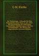 Die Verfassungs - Urkunde Fur Den Preussischen Staat Vom 31 Jan. 1850: Mit Einschaltung Der Bisherigen Gesetzlichen Abanderungen Und Den Verordnungen . Des Hauses Der Abgeordneten (German Edition), G M. Kletke 