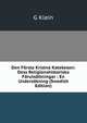 Den Forsta Kristna Katekesen: Dess Religionshistoriska Forutsattningar : En Undersokning (Swedish Edition), G Klein 