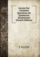 Lecons Sur Certaines Questions De Geometrie Elementaire (French Edition), F Klein 