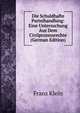 Die Schuldhafte Parteihandlung: Eine Untersuchung Aus Dem Civilprozessrechte (German Edition), Franz Klein 