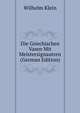 Die Griechischen Vasen Mit Meistersignautren (German Edition), Wilhelm Klein 
