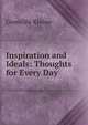 Inspiration and Ideals: Thoughts for Every Day, Kleiser Grenville 