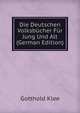 Die Deutschen Volksbucher Fur Jung Und Alt (German Edition), Gotthold Klee 