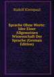 Sprache Ohne Worte: Idee Einer Allgemeinen Wissenschaft Der Sprache (German Edition), Rudolf Kleinpaul 
