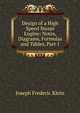 Design of a High Speed Steam Engine: Notes, Diagrams, Formulas and Tables, Part 1, Joseph Frederic Klein 