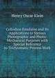 Collodion Emulsion and Its Applications to Various Photographic and Photo-Mechanical Purposes with Special Reference to Trichromatic Process Work, Henry Oscar Klein 