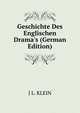 Geschichte Des Englischen Drama's (German Edition), J L. KLEIN 
