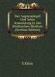 Der Augenspiegel Und Seine Anwendung in Der Praktischen Medizin (German Edition), S Klein 