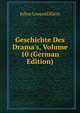 Geschichte Des Drama's, Volume 10 (German Edition), Julius Leopold Klein 