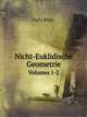 Nicht-Euklidische Geometrie. Volumes 1-2, Felix Klein 
