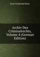 Archiv Des Criminalrechts, Volume 4 (German Edition), Ernst Ferdinand Klein 