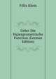 Ueber Die Hypergeometrische Function (German Edition), Felix Klein 