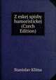 Z eskej spisby humoristickej (Czech Edition), Stanislav Klima 