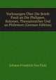 Vorlesungen Uber Die Briefe Pauli an Die Philipper, Kolosser, Thessalonicher Und an Philemon (German Edition), Johann Friedrich von Flatt 
