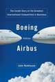 Boeing Versus Airbus. The Inside Story of the Greatest International Competition in Business, Newhouse John 