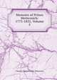 Memoirs of Prince Metternich: 1773-1835, Volume 5, Clemens Wenzel Lothar Metternich 