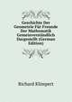 Geschichte Der Geometrie Fur Freunde Der Mathematik Gemeinverstandlich Dargestellt (German Edition), Richard Klimpert 