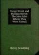 Yonge Street and Dundas Street: The Men After Whom They Were Named, Henry Scadding 