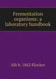Fermentation organisms: a laboratory handbook, Alb b. 1862 Klocker 