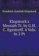 Klopstock's Messiah Tr. by G.H.C. Egestorff. 4 Vols. In 2 Pt, Friedrich Gottlieb Klopstock 