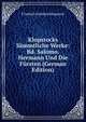 Klopstocks Sammtliche Werke: Bd. Salomo. Hermann Und Die Fursten (German Edition), Friedrich Gottlieb Klopstock 