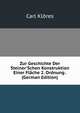 Zur Geschichte Der Steiner'Schen Konstruktion Einer Fl?che 2. Ordnung . (German Edition), Carl Klores 