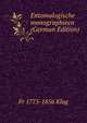 Entomologische monographieen (German Edition), Fr 1775-1856 Klug 