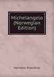 Michelangelo (Norwegian Edition), Hermann Knackfuss 
