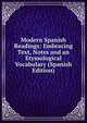 Modern Spanish Readings: Embracing Text, Notes and an Etymological Vocabulary (Spanish Edition), 