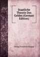 Staatliche Theorie Des Geldes (German Edition), Georg Friedrich Knapp 