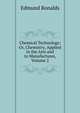 Chemical Technology: Or, Chemistry, Applied to the Arts and to Manufactures, Volume 2, Edmund Ronalds 