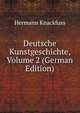 Deutsche Kunstgeschichte, Volume 2 (German Edition), Hermann Knackfuss 