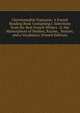 Chrestomathie Francaise: A French Reading Book Containing I. Selections from the Best French Writers . Ii. the Masterpieces of Moliere, Racine, . Notices, and a Vocabulary (French Edition), 