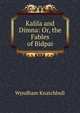 Kalila and Dimna: Or, the Fables of Bidpai, Wyndham Knatchbull 
