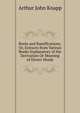 Roots and Ramifications; Or, Extracts from Various Books Explanatory of the Derivation Or Meaning of Divers Words, Arthur John Knapp 